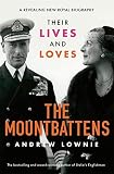 The Mountbattens Their Lives Loves The Sunday Times Bestseller