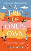 A Trip of One's Own: Hope, heartbreak and why travelling solo could change your life
