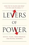 Levers of Power: How the 1% Rules and What the 99% Can Do About It