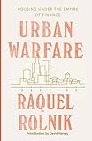 Urban Warfare Housing And Cities In An Age Of Finance