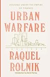 Urban Warfare: Housing under the Empire of Finance