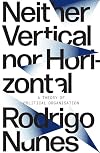 Neither Vertical Nor Horizontal: A Theory of Political Organization