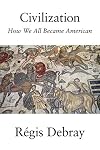 Civilization: how we all became American