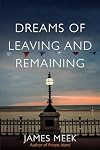 Dreams of Leaving and Remaining
