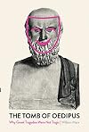 The Tomb of Oedipus: Why Greek Tragedies Were not Tragic