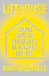 Lifehouse: Taking Care of Ourselves in a World on Fire
