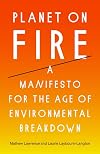 Planet on Fire: A Manifesto for the Age of Environmental Breakdown
