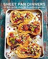 Sheet Pan Dinners: Over 150 All-in-One Dishes, Including Meat, Fish, Vegetarian and Vegan Recipes