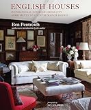 English Houses: Inspirational Interiors from City Apartments to Country Manor Houses