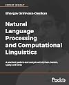 Natural Language Processing and Computational Linguistics: A practical guide to text analysis with Python, Gensim, spaCy, and Keras