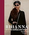 Rihanna: and the Clothes She Wears
