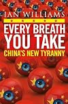 Every Breath You Take - Featured in The Times and Sunday Times: China's New Tyranny