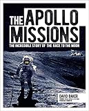 The Apollo Missions The Incredible Story Of The Race To The Moon