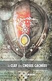 La Clef Des Choses Cach%C3%A9es: La Sagesse Des Druides, Le Svastika, L'h%C3%A9ritage Des Albigeois, Merlin L'enchanteur, La L%C3%A9gende Du Graal, Le Myst%C3%A8re Des ... Le Secret Du Bouddha Et Celui De J%C3%A9sus