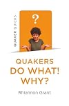 Quakers do what! Why?