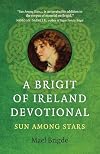 A Brigit of Ireland Devotional: Sun Among Stars