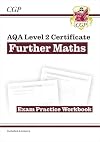 AQA Level 2 Certificate : Further Maths for the Grade 9-4 Course. Exam Practice Workbook