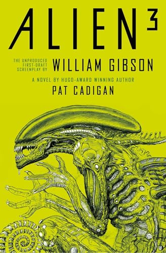 Alien 3: The Lost Screenplay by William Gibson (With: Pat Cadigan) cover