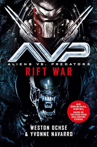 Aliens vs. Predators: Rift War (By: Yvonne Navarro,Weston Ochse) cover