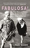 Fabulosa The Story Of Polari Britains Secret Gay Language