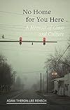 No Home for You Here: A Memoir of Class and Culture (Field Notes)