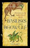 Basilisks and Beowulf: Monsters in the Anglo-Saxon World