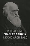 Charles Darwin (Critical Lives)