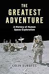 The Greatest Adventure: A History of Human Space Exploration (Kosmos)