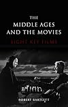 The Middle Ages and the Movies: Eight Key Films