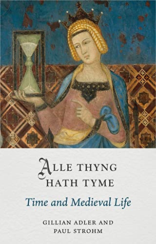 Portada de Alle Thyng Hath Tyme: Time and Medieval Life (Medieval Lives)
