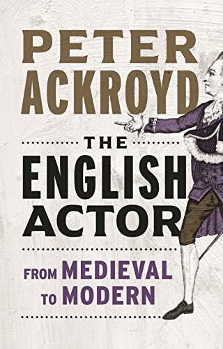 The English Actor: From Medieval to Modern book cover