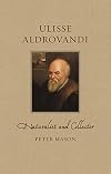 Ulisse Aldrovandi: Naturalist and Collector (Renaissance Lives)