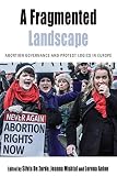 A Fragmented Landscape Abortion Governance And Protest Logics In Europe