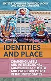 Identities and Place: Changing Labels and Intersectional Communities of LGBTQ and Two-Spirit People in the United States