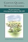 Clifton Quarry, Worcestershire: Pits, Posts and Cereals: Archaeological Investigations 2006โ2009