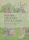 Before the Military Revolution: European Warfare and the Rise of the Early Modern State 1300–1490