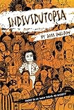 Individutopia A Novel Set In A Neoliberal Dystopia