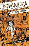 Individutopia A Novel Set In A Neoliberal Dystopia
