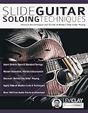 Slide Guitar Soloing Techniques Discover The Techniques And Secrets Of Modern Slide Guitar Playing
