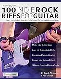 100 Indie Rock Riffs For Guitar Learn 100 Indie Rock Guitar Riffs In The Style Of The Worlds 20 Greatest Players