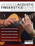 Advanced Acoustic Fingerstyle Guitar Master Modern Acoustic Guitar Techniques With Daryl Kellie