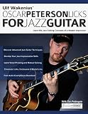 Ulf Wakenius Oscar Peterson Licks For Jazz Guitar Learn The Jazz Soloing Concepts Of A Master Improviser Jazz Guitar Licks