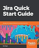Jira Quick Start Guide Manage Your Projects Efficiently Using The Allnew Jira