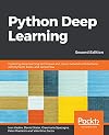 Python Deep Learning: Exploring deep learning techniques and neural network architectures with PyTorch, Keras, and TensorFlow, 2nd Edition