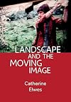 Landscape and the Moving Image