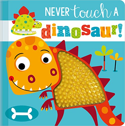 Never Touch A Dinosaur! / by Greening, Rosie