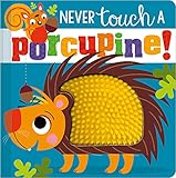 Never Touch a Porcupine!