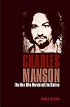 Charles Manson: The Man Who Murdered the Sixties