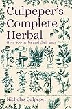 Culpepers Complete Herbal Over 400 Herbs And Their Uses