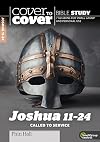 Joshua 11-24: Called to Service (Cover to Cover Bible Study Guides)